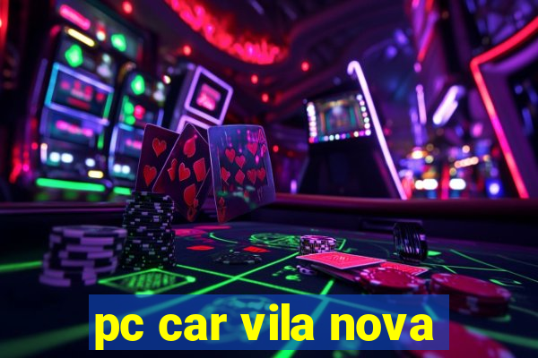 pc car vila nova